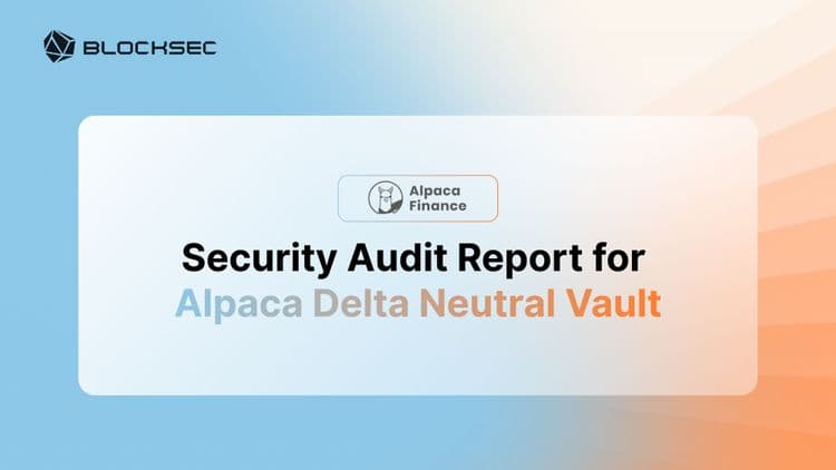 Security Audit Report for Alpaca Delta Neutral Vault