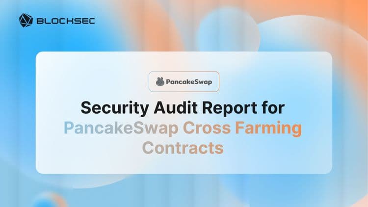 Security Audit Report for PancakeSwap Cross Farming Contracts